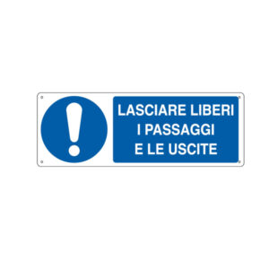 Cartello segnalatore – 35×12,5 cm – LASCIARE LIBERI I PASSAGGI E LE USCITE – alluminio – Cartelli Segnalatori