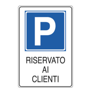 Cartello segnalatore – 20×30 cm – PARCHEGGIO RISERVATO AI CLIENTI – alluminio – Cartelli Segnalatori