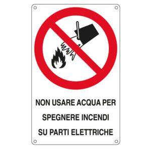 Cartello segnalatore – 16,6×26,2 cm – NON USARE ACQUA PER SPEGNERE INCENDI SU PARTI ELETTRICHE – alluminio – Cartelli Segnalatori