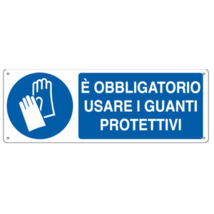 Cartello segnalatore – 35×12,5 cm – E’ OBBLIGATORIO USARE I GUANTI PROTETTIVI – alluminio – Cartelli Segnalatori