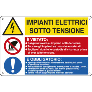 Cartello segnalatore multisimbolo – 50×33,3 cm – IMPIANTI ELETTRICI SOTTO TENSIONE/E’ VIETATO…/E’ OBBLIGATORIO… – alluminio – Cartelli Segnalatori